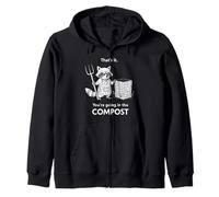 Racoon That's it You're going in the COMPOST gardening humor Zip Hoodie