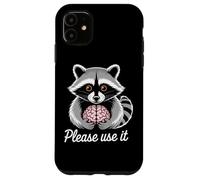 racoon with human brain saying please use it Case for iPhone 11
