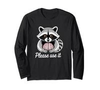 Racoon with Human Brain Saying Please use it Long Sleeve T-Shirt