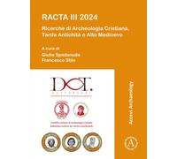 RACTA III 2024: Ricerche di Archeologia Cristiana, Tarda Antichita e Alto Medioevo : III Colloquio Internazionale tra dottorandi e dottori di ricerca Roma, 5-7 febbraio 2024