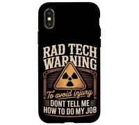 Rad Tech Warning Dont Tell Me How To Do My Job Case for iPhone X/XS