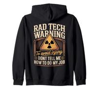 Rad Tech Warning Dont Tell Me How To Do My Job Zip Hoodie