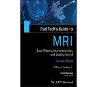 Rad Tech's Guide to MRI : Basic Physics, Instrumentation, and Quality Control