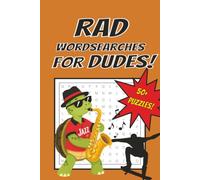 Rad Wordsearches for Dudes: Word Searches with Easy to Read Print about Rad Things for Dudes! | 6x9 inches, 110 pages | 50+ Puzzles for Vacations, Family Trips, and Just for Fun!