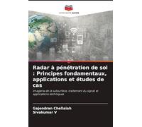 Radar à pénétration de sol: Principes fondamentaux, applications et études de cas