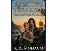 Radcliff's Treasure: Prisoner Under No Colors: First in the Radcliff's Treasure Series