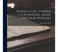 Radclyffe Hall Songs of Three Counties, & Other Poems Paperback Book Radclyffe Hall Multicolor