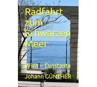 Radfahrt zum Schwarzen Meer: Wien - Constanța