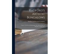 Radford's Artistic Bungalows: Unique Collection of 208 Designs, Best Modern Ideas in Bungalow Architecture.