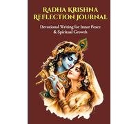 Radha Krishna Bhakti Reflection Journal: A Devotional Writing Notebook for Mindfulness, Gratitude, Prayer & Spiritual Growth (Maroon Cover Edition)