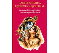 Radha Krishna Reflection Journal: A Devotional Daily Writing Notebook for Mindfulness, Gratitude, Inner Peace & Spiritual Growth (Red Cover Edition)