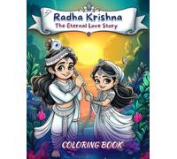 Radha Krishna The Eternal Love Story: Coloring Book for Mindfulness and Joy