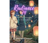 Radiance 14 - Radiant Year of Friendship - Journal 7: The Empathy Expedition