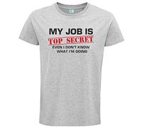 RADIANCE Men's Women's Unisex My Job is Top Secret.Even I Don't Know What I'm Doing T-Shirt