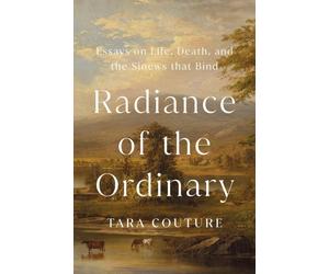 RADIANCE OF THE ORDINARY by COUTURE, TARA Hardback Self Help Business
