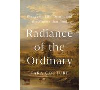 Radiance of the Ordinary by Tara Couture (Hardback Book)