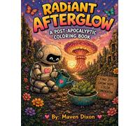 Radiant Afterglow: A Happy Post-apocalyptic Coloring Book