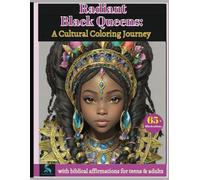Radiant Black Queens - Journey Through Cultural Beauty with Biblical Affirmations for Women and Teens: 65+ Beautiful Black Women Portraits Coloring Book