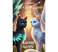 Radiant Eclipse: 1 (The Cat-Raptors)