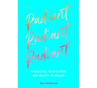 Radiant : Embracing Your Power and Beauty at Midlife