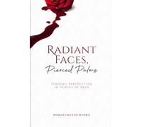 Radiant Faces, Pierced Palms: Finding Perspective in Places of Pain