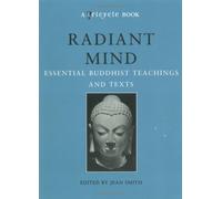 Radiant Mind: Essential Buddhist Teachings and Texts