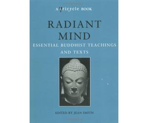 Radiant Mind: Essential Buddhist Teachings and Texts