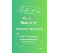 Radiant Prosperity: Financial Freedom & Abundance Journal for Women
