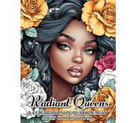 Radiant Queens: A Celebration of Black Beauty Adult Coloring Book