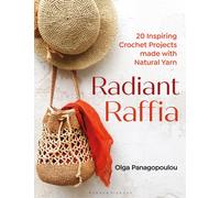 Radiant Raffia : 20 Inspiring Crochet Projects Made With Natural Yarn