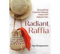 Radiant Raffia: 20 Inspiring Crochet Projects Made With Natural Yarn (Paperback) - Olga Panagopoulou Book