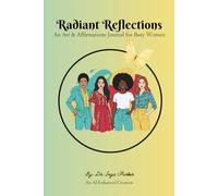 Radiant Reflections: An Art and Affirmations Journal for Busy Women