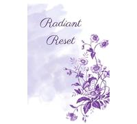 Radiant Reset: Your 52-Week Postpartum Affirmation & Mood-Boosting Journal to Cultivate Calm, Confidence & Emotional Resilience