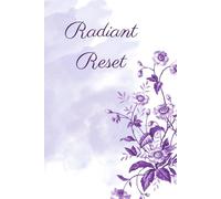 Radiant Reset: Your 52-Week Postpartum Affirmation & Mood-Boosting Journal to Cultivate Calm, Confidence & Emotional Resilience