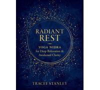 Radiant Rest Yoga Nidra for Deep Relaxation and Awakened Clarity the New the New