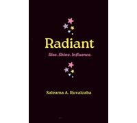 Radiant: Rise. Shine. Influence.