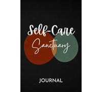 Radiant Sanctuary Guided Self-Care Journal for Joyful Living: Matte cover, 120 guided pages-positive psychology prompts, mood and gratitude check-ins, ... logs, intention setting, and mindful progress