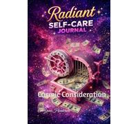 RADIANT SELF CARE JOURNAL: Cosmic Consideration (Astral Affirmations)