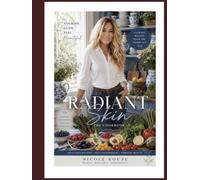 Radiant Skin The Cookbook