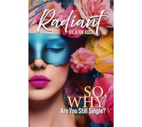 Radiant: So, Why Are You Still Single?