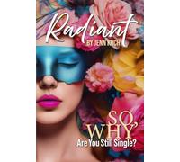 Radiant: So, Why Are You Still Single?