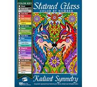 Radiant Symmetry Stained Glass Color by Number: 100 Exquisite Symmetrical Patterns for Stress Relief and Mindful Calm (Stained Glass Color By Number Collection)