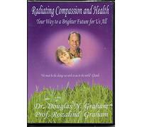 Radiating Compassion and Health Your Way to a Brighter Future for Us All