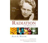 Radiation And Modern Life: Fulfilling Marie Curie's Dream