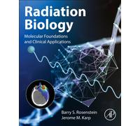 Radiation Biology : Molecular Foundations and Clinical Applications