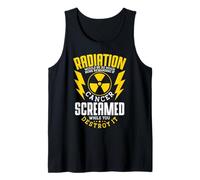 Radiation Cancer Screamed While You Destroy It Tank Top