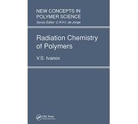 Radiation Chemistry of Polymers: 5 (New Concepts in Polymer Science)