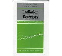 Radiation Detectors: Physical Principles and Applications (Oxford Science Publications)