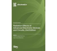 Radiation Effects of Advanced Electronic Devices and Circuits: 2nd Edition