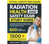Radiation Health and Safety Exam Study Guide: Complete Prep Book with 1500 Questions, Detailed Answers, 10 Full-Length Practice Tests and Expert Strategies.